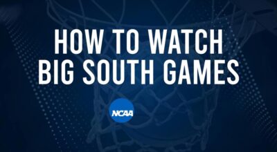How to Watch Big South College Basketball Games - Thursday, February 20